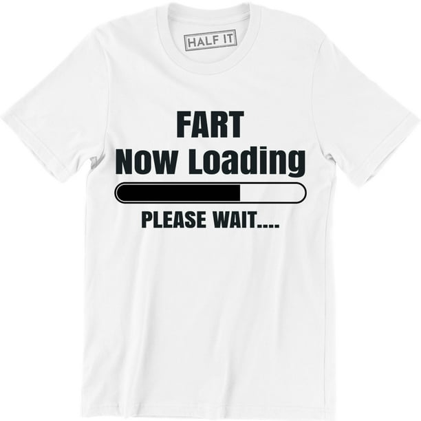 Birthday Gifts for teens boys girls kids son daughter Fart Loading T-Shirt Birthday Gifts for teens boys girls kids son daughter Fart Loading T-Shirt